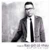 Bao Giờ Có Nhau - Duy Khiêm Ngố