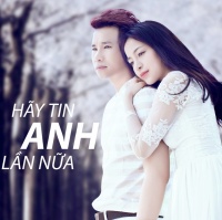 Hãy Tin Anh Lần Nữa - Chu Hiểu Minh (Chu Bin)