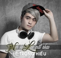 Nơi Ta Lạc Mất Nhau - Lê Trọng Hiếu