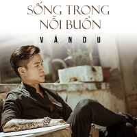 Sống Trong Nỗi Buồn (Single) - Vân Du