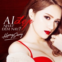 Ai Đẹp Nhất Đêm Nay - Hương Giang Idol