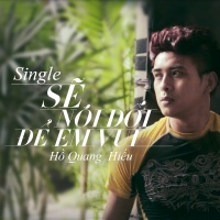 Sẽ Nói Dối Để Em Vui (Single) - Hồ Quang Hiếu