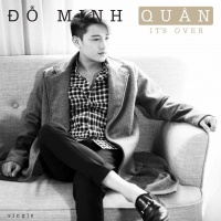 It's Over (Single) - Đỗ Minh Quân