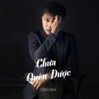 Chưa Quên Được (Single) - Công Nam