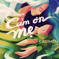 Cảm Ơn Mẹ - Cadimen