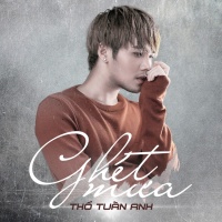 Ghét Mưa (Single) - Thổ Tuấn Anh