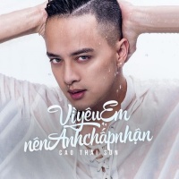 Vì Yêu Em Nên Anh Chấp Nhận (Single) - Cao Thái Sơn