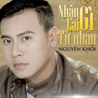 Nhận Lại Gì Từ Nhau - Nguyên Khôi