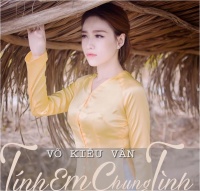 Tính Em Chung Tình - Võ Kiều Vân