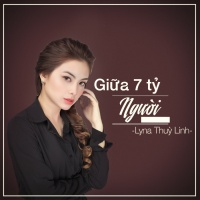 Giữa 7 Tỷ Người (Single) - Lyna Thùy Linh