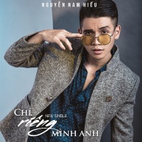 Chỉ Riêng Mình Anh (Single) - Nguyễn Nam Hiếu