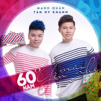 60 Năm… Yêu Mãi Nhé (Single) - Mạnh Quân, Tân Hy Khánh