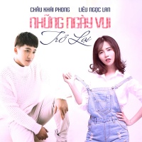 Những Ngày Vui Trở Lại (Single) - Châu Khải Phong, Liêu Ngọc Lan