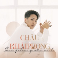 Em Phải Quên Anh - Châu Khải Phong