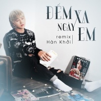 Đếm Ngày Xa Em (Remix) (Single) - Hàn Khởi
