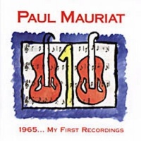 1965...My First Recordings - Paul Mauriat