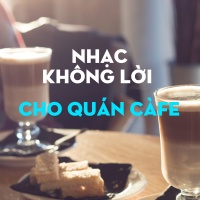 Nhạc Không Lời Cho Quán Cà Phê - Various Artists