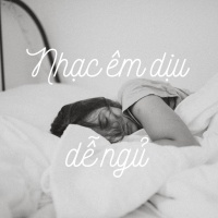 Nhạc Êm Dịu Dễ Ngủ - Various Artists