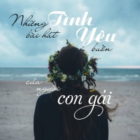 Những Bài Hát Tình Yêu Buồn Của Người Con Gái - Various Artists