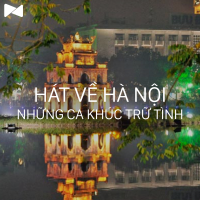 Những Bài Hát Trữ Tình Hay Nhất Về Hà Nội - Various Artists
