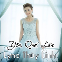 Yêu Quá Lâu - Lyna Thùy Linh
