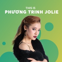 Những Bài Hát Hay Nhất Của Phương Trinh Jolie - Phương Trinh Jolie