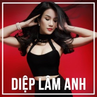Những Bài Hát Hay Nhất Của Diệp Lâm Anh - Diệp Lâm Anh