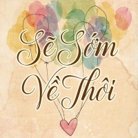 Sẽ Sớm Về Thôi - Various Artists