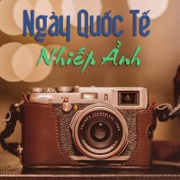 Những Bài Hát Cho Ngày Quốc Tế Nhiếp Ảnh - Various Artists