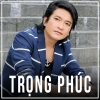 Những Bài Hát Hay Nhất Của Trọng Phúc - Trọng Phúc