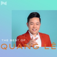 Những Bài Hát Hay Nhất Của Quang Lê - Quang Lê