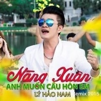 Nàng Xuân - Anh Muốn Cầu Hôn Em - Lý Hào Nam