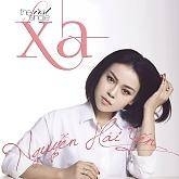 Xa (Single) - Nguyễn Hải Yến