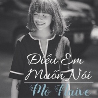 Điều Em Muốn Nói - Mờ Naive