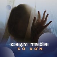 Chạy Trốn Cô Đơn - Various Artists