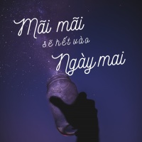 Mãi Mãi Sẽ Hết Vào Ngày Mai - Various Artists
