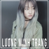 Những Bài Hát Hay Nhất Của Lương Minh Trang - Lương Minh Trang