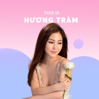 Những Bài Hát Hay Nhất Của Hương Tràm - Hương Tràm