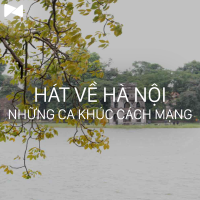 Những Bài Hát Cách Mạng Hay Nhất Về Hà Nội - Various Artists