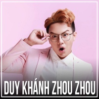 Những Bài Hát Hay Nhất Của Duy Khánh Zhou Zhou - Duy Khánh Zhou Zhou