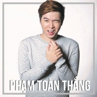 Những Sáng Tác Hay Nhất Của Phạm Toàn Thắng - Phạm Toàn Thắng