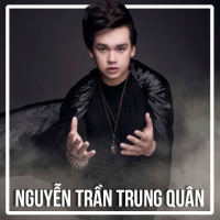 Những Bài Hát Hay Nhất Của Nguyễn Trần Trung Quân - Nguyễn Trần Trung Quân