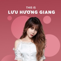 Những Bài Hát Hay Nhất Của Lưu Hương Giang - Lưu Hương Giang