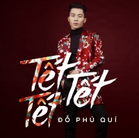 Tết Tết Tết - Đỗ Phú Quí