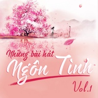 Những Bài Hát Ngôn Tình (Vol.1) - Various Artists