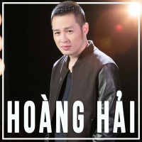 Những Bài Hát Hay Nhất Của Hoàng Hải - Hoàng Hải