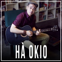Những Bài Hát Hay Nhất Của Hà Okio - Hà Okio