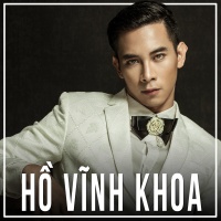 Những Bài Hát Hay Nhất Của Hồ Vĩnh Khoa - Hồ Vĩnh Khoa