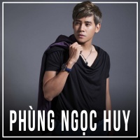 Những Bài Hát Hay Nhất Của Phùng Ngọc Huy - Phùng Ngọc Huy