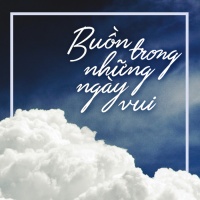 Buồn Trong Những Ngày Vui - Various Artists